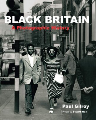 Black Britain A Photographic History